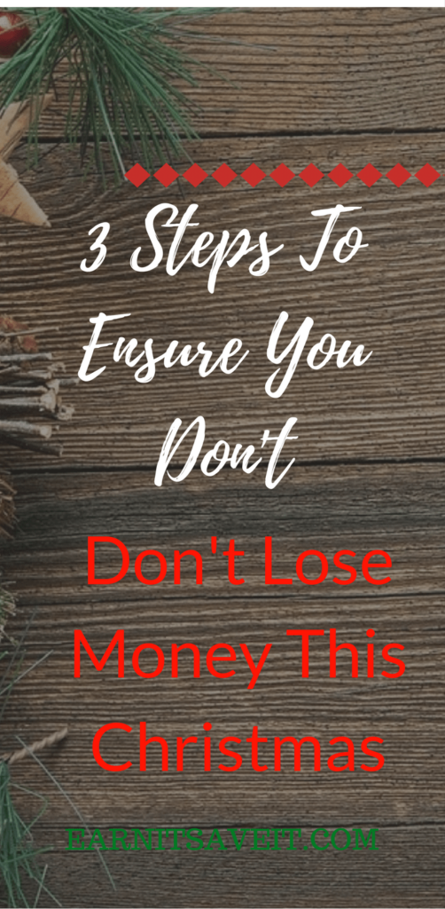 Don't lose money this Christmas. Take 3 steps to ensure that doesn't happen.